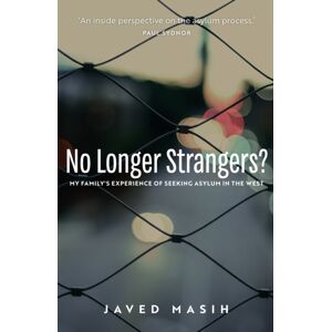 Instant Apostle No Longer Strangers? : My Family'S Experience Of Seeking Asylum In The West Instant Apostle No Longer Strangers? : My Family'S Experience Of Seeking Asylum In The West