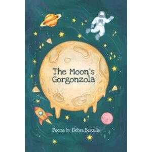 Troika Books The Moon'S Gorgonzola Troika Books The Moon'S Gorgonzola