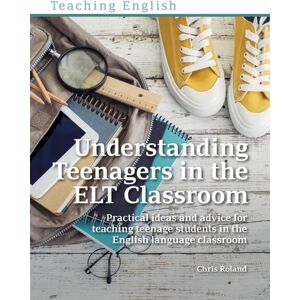 Pavilion Publishing and Media Ltd Understanding Teenagers In The Elt Classroom : Practical Ideas And Advice For Teaching Teenage Students In The English Language Classroom Pavilion Publishing and Media Ltd Understanding Teenagers In The Elt Classroom : Practical Ideas And Advice For Teaching Teenage Students In The English Language Classroom