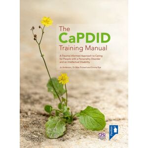 Pavilion Publishing and Media Ltd The Capdid Training Manual : A Trauma-Informed Approach To Caring For People With A Personality Disorder And An Intellectual Disability Pavilion Publishing and Media Ltd The Capdid Training Manual : A Trauma-Informed Approach To Caring For People With A Personality Disorder And An Intellectual Disability