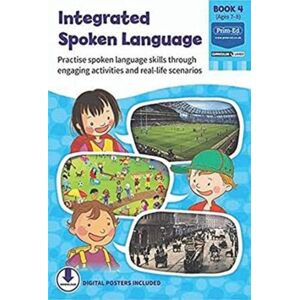Prim-Ed Publishing Integrated Spoken Language Book 4 : Practise Spoken Language Skills Through Engaging Activities And Real-Life Scenarios Prim-Ed Publishing Integrated Spoken Language Book 4 : Practise Spoken Language Skills Through Engaging Activities And Real-Life Scenarios