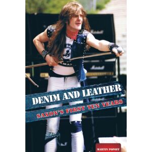 Wymer Publishing Denim And Leather : Saxon'S First Ten Years Wymer Publishing Denim And Leather : Saxon'S First Ten Years