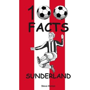 Wymer Publishing Sunderland - 100 Facts Wymer Publishing Sunderland - 100 Facts