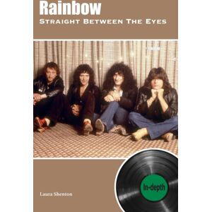 Wymer Publishing Rainbow Straight Between The Eyes: In-Depth Wymer Publishing Rainbow Straight Between The Eyes: In-Depth