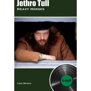 Wymer Publishing Jethro Tull Heavy Horses: In-Depth Wymer Publishing Jethro Tull Heavy Horses: In-Depth