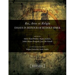 Kismet Press Llp Res, Artes Et Religio : Essays In Honour Of Rudolf Simek Kismet Press Llp Res, Artes Et Religio : Essays In Honour Of Rudolf Simek