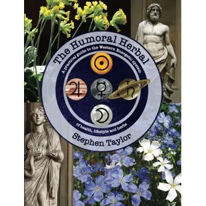 Aeon Books Ltd The Humoral Herbal : A Practical Guide To The Western Energetic System Of Health, Lifestyle And Herbs Aeon Books Ltd The Humoral Herbal : A Practical Guide To The Western Energetic System Of Health, Lifestyle And Herbs