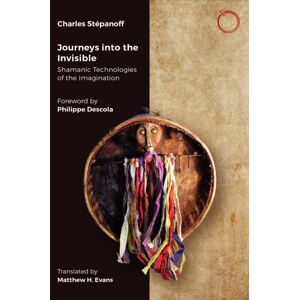 HAU Society Of Ethnographic Theory Journeys Into The Invisible : Shamanic Technologies Of The Imagination HAU Society Of Ethnographic Theory Journeys Into The Invisible : Shamanic Technologies Of The Imagination