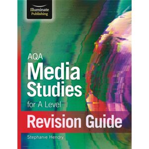 Illuminate Publishing Aqa Media Studies For A Level Revision Guide Illuminate Publishing Aqa Media Studies For A Level Revision Guide