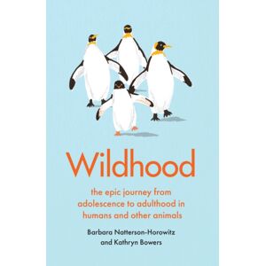 Scribe Publications Wildhood : The Epic Journey From Adolescence To Adulthood In Humans And Other Animals Scribe Publications Wildhood : The Epic Journey From Adolescence To Adulthood In Humans And Other Animals