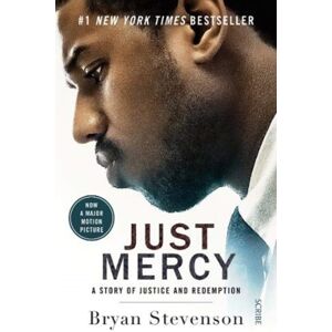 Scribe Publications Just Mercy (Film Tie-In Edition) : A Story Of Justice And Redemption Scribe Publications Just Mercy (Film Tie-In Edition) : A Story Of Justice And Redemption