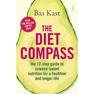 Scribe Publications The Diet Compass : The 12-Step Guide To Science-Based Nutrition For A Healthier And Longer Life Scribe Publications The Diet Compass : The 12-Step Guide To Science-Based Nutrition For A Healthier And Longer Life