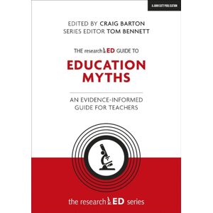 Hachette Learning The Researched Guide To Education Myths: An Evidence-Informed Guide For Teachers Hachette Learning The Researched Guide To Education Myths: An Evidence-Informed Guide For Teachers