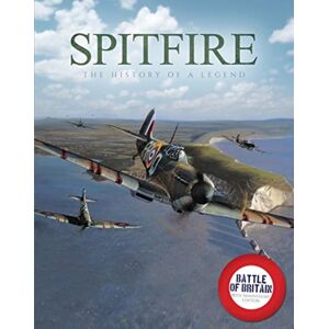 Danann Media Publishing Limited Spitfire: The History Of A Legend Danann Media Publishing Limited Spitfire: The History Of A Legend