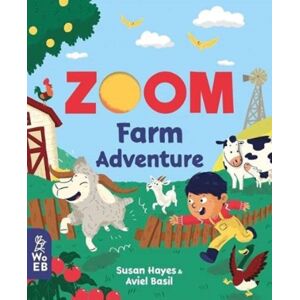 What on Earth Publishing Ltd Zoom: Farm Adventure What on Earth Publishing Ltd Zoom: Farm Adventure