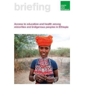 Minority Rights Group International Access To Education And Health Among Minorities And Indigenous Peoples In Ethiopia Minority Rights Group International Access To Education And Health Among Minorities And Indigenous Peoples In Ethiopia