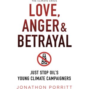Mount House Press Love, Anger & Betrayal : Just Stop Oil'S Young Climate Campaigners Mount House Press Love, Anger & Betrayal : Just Stop Oil'S Young Climate Campaigners