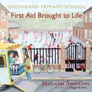 Cranthorpe Millner Publishers Greenbank Primary : First Aid Brought To Life Cranthorpe Millner Publishers Greenbank Primary : First Aid Brought To Life