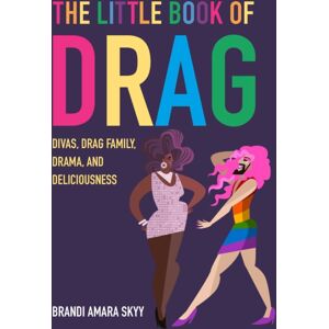 Ryland, Peters & Small Ltd The Little Book Of Drag : Divas, Drag Family, Drama, And Deliciousness Ryland, Peters & Small Ltd The Little Book Of Drag : Divas, Drag Family, Drama, And Deliciousness