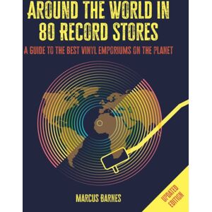 Ryland, Peters & Small Ltd Around The World In 80 Record Stores: Updated Edition : A Guide To The Vinyl Emporiums On The Planet Ryland, Peters & Small Ltd Around The World In 80 Record Stores: Updated Edition : A Guide To The Vinyl Emporiums On The Planet