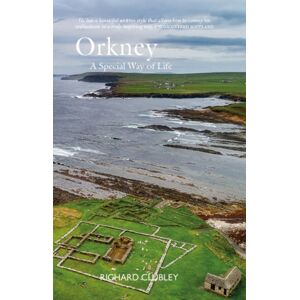 Luath Press Ltd Orkney : A Special Way Of Life Luath Press Ltd Orkney : A Special Way Of Life