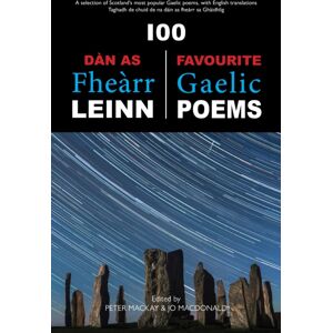 Luath Press Ltd 100 Dan As Fhearr Leinn / 100 Favourite Gaelic Poems Luath Press Ltd 100 Dan As Fhearr Leinn / 100 Favourite Gaelic Poems