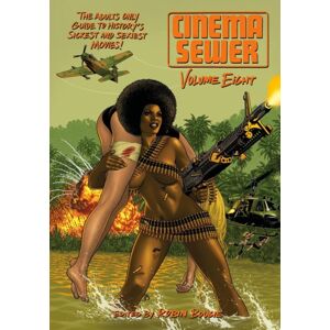 FAB Press Cinema Sewer: Volume Eight : The Adults Only Guide To History'S Sickest And Sexiest Movies! FAB Press Cinema Sewer: Volume Eight : The Adults Only Guide To History'S Sickest And Sexiest Movies!