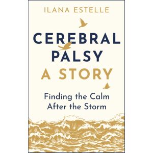RedDoor Press Cerebral Palsy: A Story : Finding The Calm After The Storm RedDoor Press Cerebral Palsy: A Story : Finding The Calm After The Storm