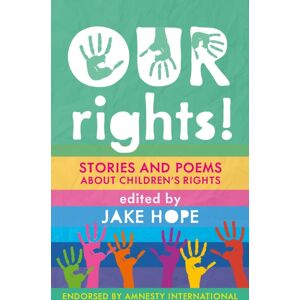 Otter-Barry Books Our Rights! : Stories And Poems About Children'S Rights Otter-Barry Books Our Rights! : Stories And Poems About Children'S Rights