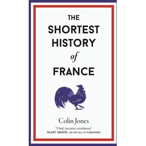 Old Street Publishing The Shortest History Of France Old Street Publishing The Shortest History Of France
