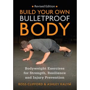 Lotus Publishing Limited Build Your Own Bulletproof Body : Bodyweight Exercises For Strength, Resilience And Injury Prevention Lotus Publishing Limited Build Your Own Bulletproof Body : Bodyweight Exercises For Strength, Resilience And Injury Prevention