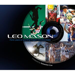 Porter Press International Leo Mason : Forty Years Of Sporting Images And Anecdotes Porter Press International Leo Mason : Forty Years Of Sporting Images And Anecdotes