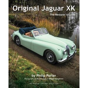 Porter Press International Original Jaguar Xk : The Restorer'S Guide Porter Press International Original Jaguar Xk : The Restorer'S Guide