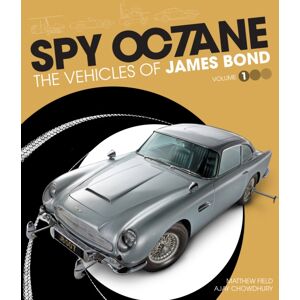 Porter Press International Spy Octane: The Vehicles Of James Bond : 1 Porter Press International Spy Octane: The Vehicles Of James Bond : 1