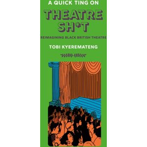 Jacaranda Books Art Music Ltd A Quick Ting On: Theatre Sh*t Jacaranda Books Art Music Ltd A Quick Ting On: Theatre Sh*t