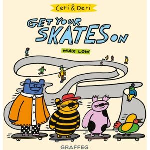 Graffeg Limited Ceri And Deri: Get Your Skates On Graffeg Limited Ceri And Deri: Get Your Skates On