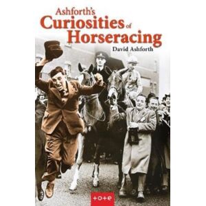 Merlin Unwin Books Ashforth'S Curiosities Of Horseracing Merlin Unwin Books Ashforth'S Curiosities Of Horseracing