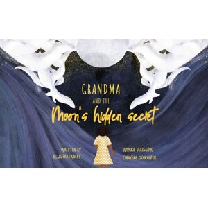 Cassava Republic Press Grandma And The Moon'S Hidden Secret Cassava Republic Press Grandma And The Moon'S Hidden Secret