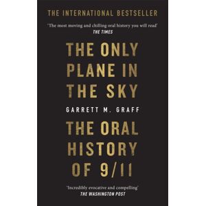 Octopus Publishing Group The Only Plane In The Sky : The Oral History Of 9/11 On The 20th Anniversary Octopus Publishing Group The Only Plane In The Sky : The Oral History Of 9/11 On The 20th Anniversary