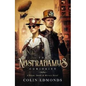 Caffeine Nights Publishing The Nostradamus Curiosity : Steam, Smoke And Mirrors 3 3 Caffeine Nights Publishing The Nostradamus Curiosity : Steam, Smoke And Mirrors 3 3