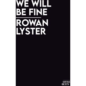 Bad Betty Press We Will Be Fine Bad Betty Press We Will Be Fine