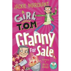 Wacky Bee Books A Girl Called T.O.M, : Granny For Sale Wacky Bee Books A Girl Called T.O.M, : Granny For Sale
