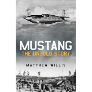 Key Publishing Ltd Mustang: The Untold Story Key Publishing Ltd Mustang: The Untold Story