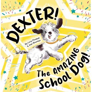 Owlet Press Dexter! The Amazing School Dog! Owlet Press Dexter! The Amazing School Dog!