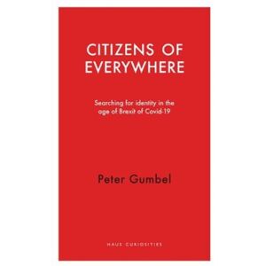 Haus Publishing Citizens Of Everywhere : Searching For Identity In The Age Of Brexit Haus Publishing Citizens Of Everywhere : Searching For Identity In The Age Of Brexit