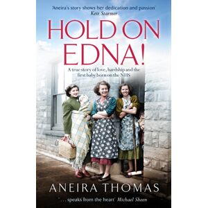 Mirror Books Hold On Edna! : The Heartwarming True Story Of The First Baby Born On The Nhs Mirror Books Hold On Edna! : The Heartwarming True Story Of The First Baby Born On The Nhs