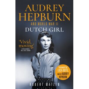Mirror Books Dutch Girl : Audrey Hepburn And World War Ii Mirror Books Dutch Girl : Audrey Hepburn And World War Ii