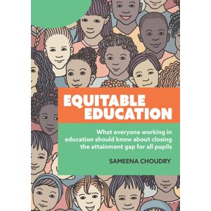 Taylor & Francis Ltd Equitable Education : What Everyone Working In Education Should Know About Closing The Attainment Gap For All Pupils Taylor & Francis Ltd Equitable Education : What Everyone Working In Education Should Know About Closing The Attainment Gap For All Pupils