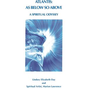 The Cloister House Press Atlantis: As Below So Above : A Spiritual Odyssey The Cloister House Press Atlantis: As Below So Above : A Spiritual Odyssey