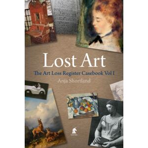 Unicorn Publishing Group Lost Art : The Art Loss Register Casebook Volume One Unicorn Publishing Group Lost Art : The Art Loss Register Casebook Volume One